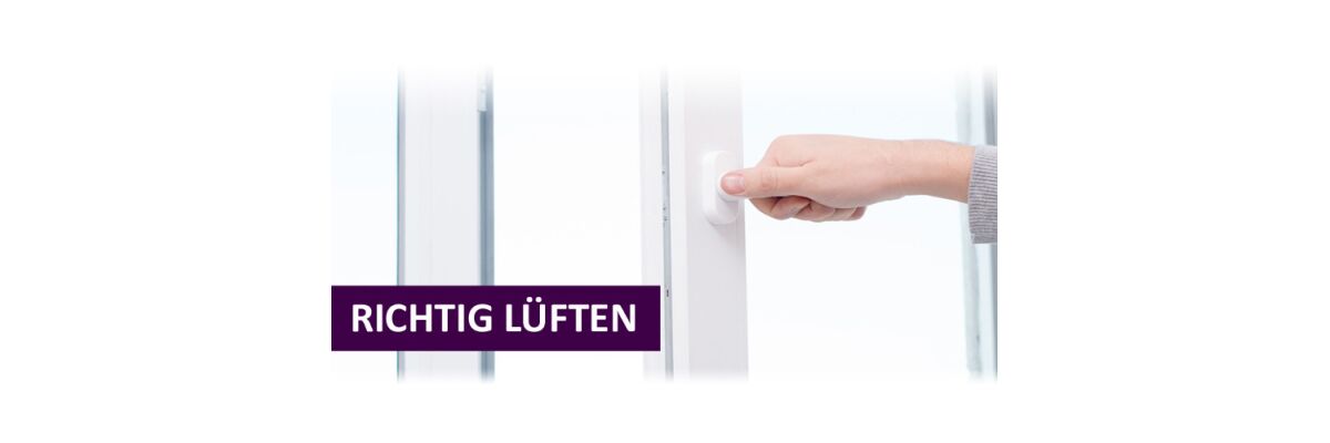 Richtig Lüften - Unsere Tipps gegen Schimmel - Richtig Lüften Tipps gegen Schimmel